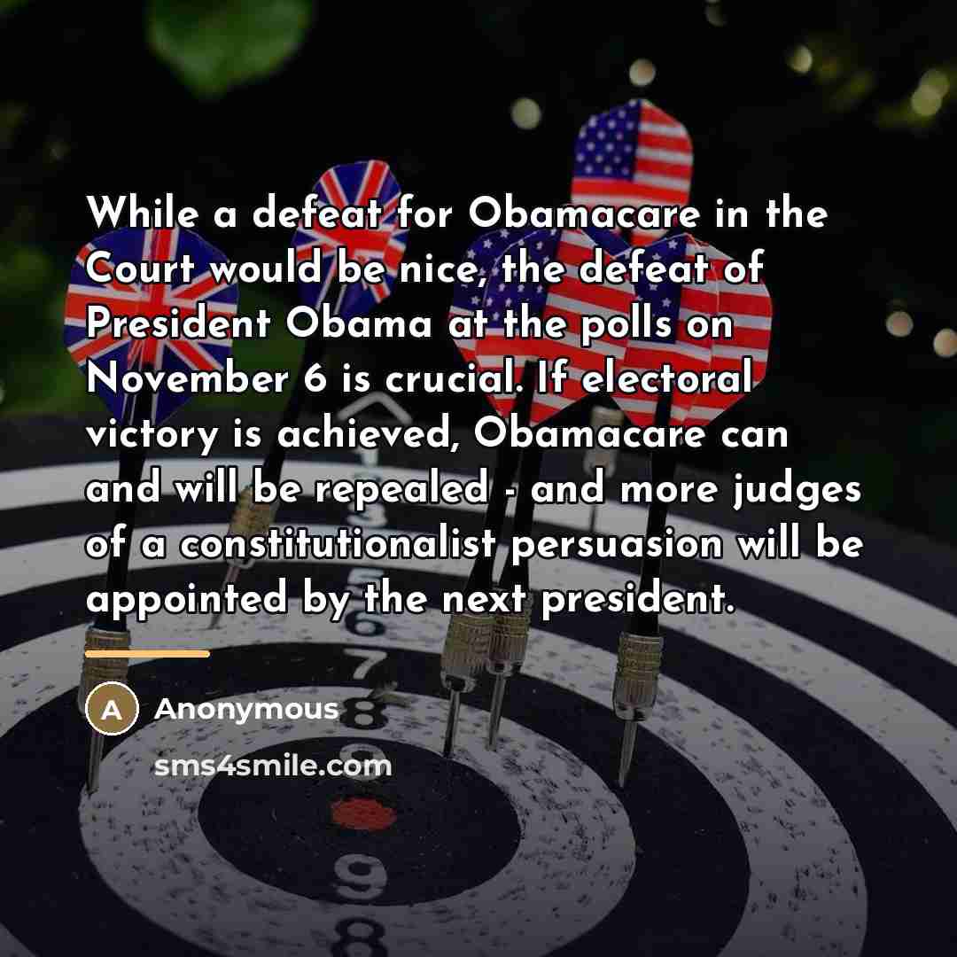 “While a defeat for Obamacare in the Court would be…” quote by Anonymous