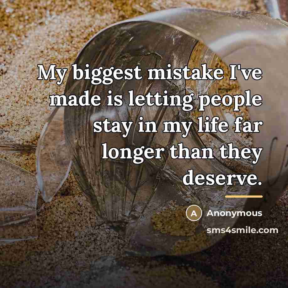 “My biggest mistake I've made is letting people stay in…” quote by Anonymous