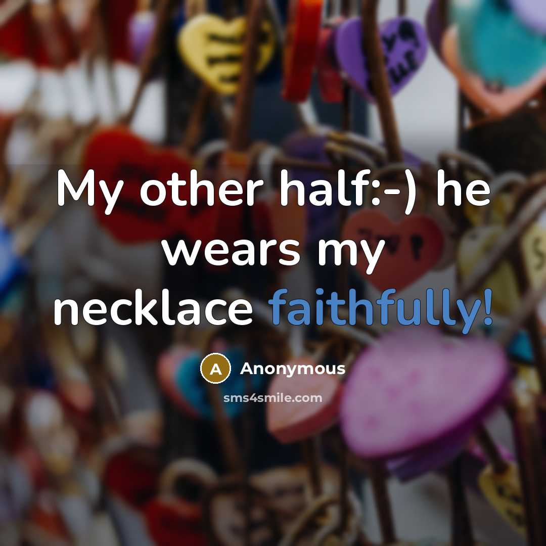 “My other half:-) he wears my necklace faithfully!” quote by Anonymous