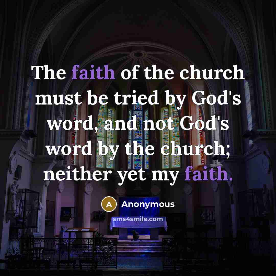 “The faith of the church must be tried by God's…” quote by Anonymous