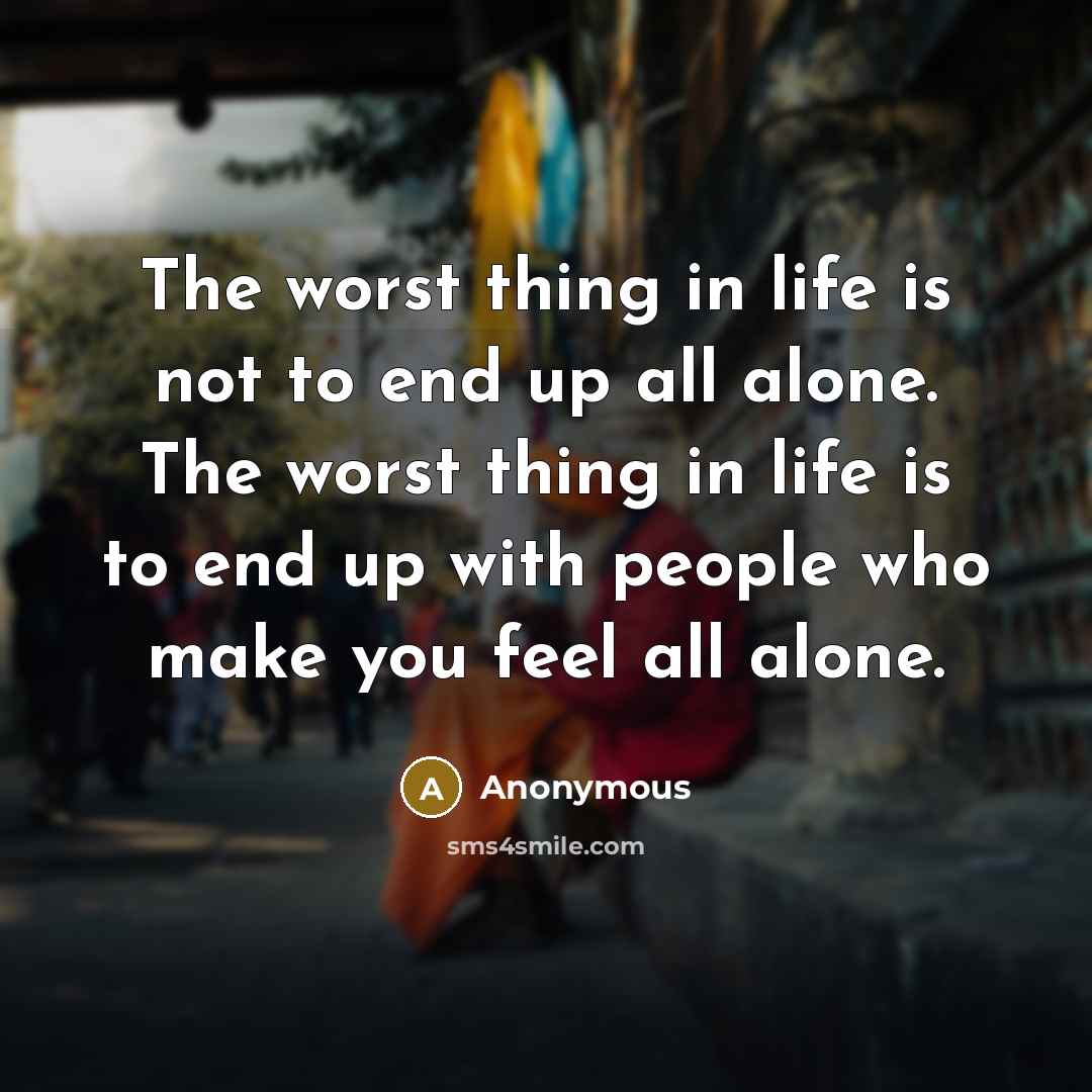 “The worst thing in life is not to end up…” quote by Anonymous