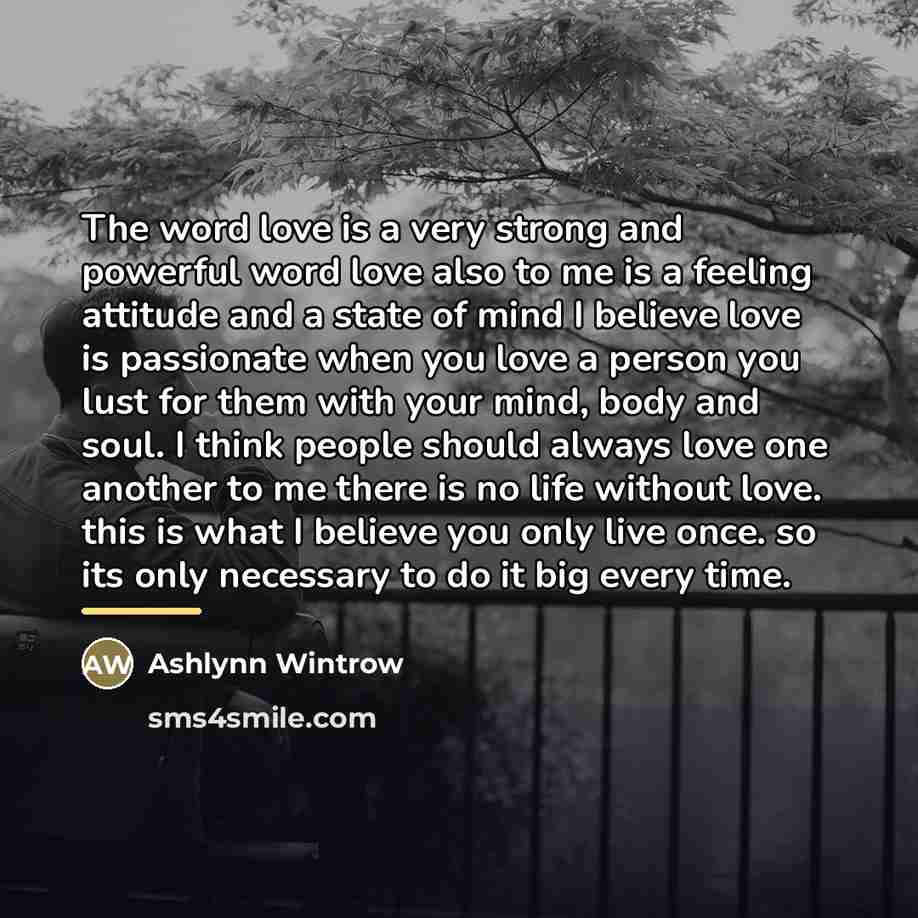 “The word love is a very strong and powerful word…” quote by Ashlynn Wintrow
