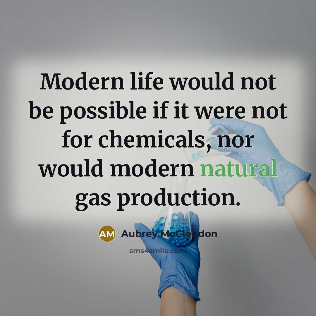 “Modern life would not be possible if it were not…” quote by Aubrey McClendon