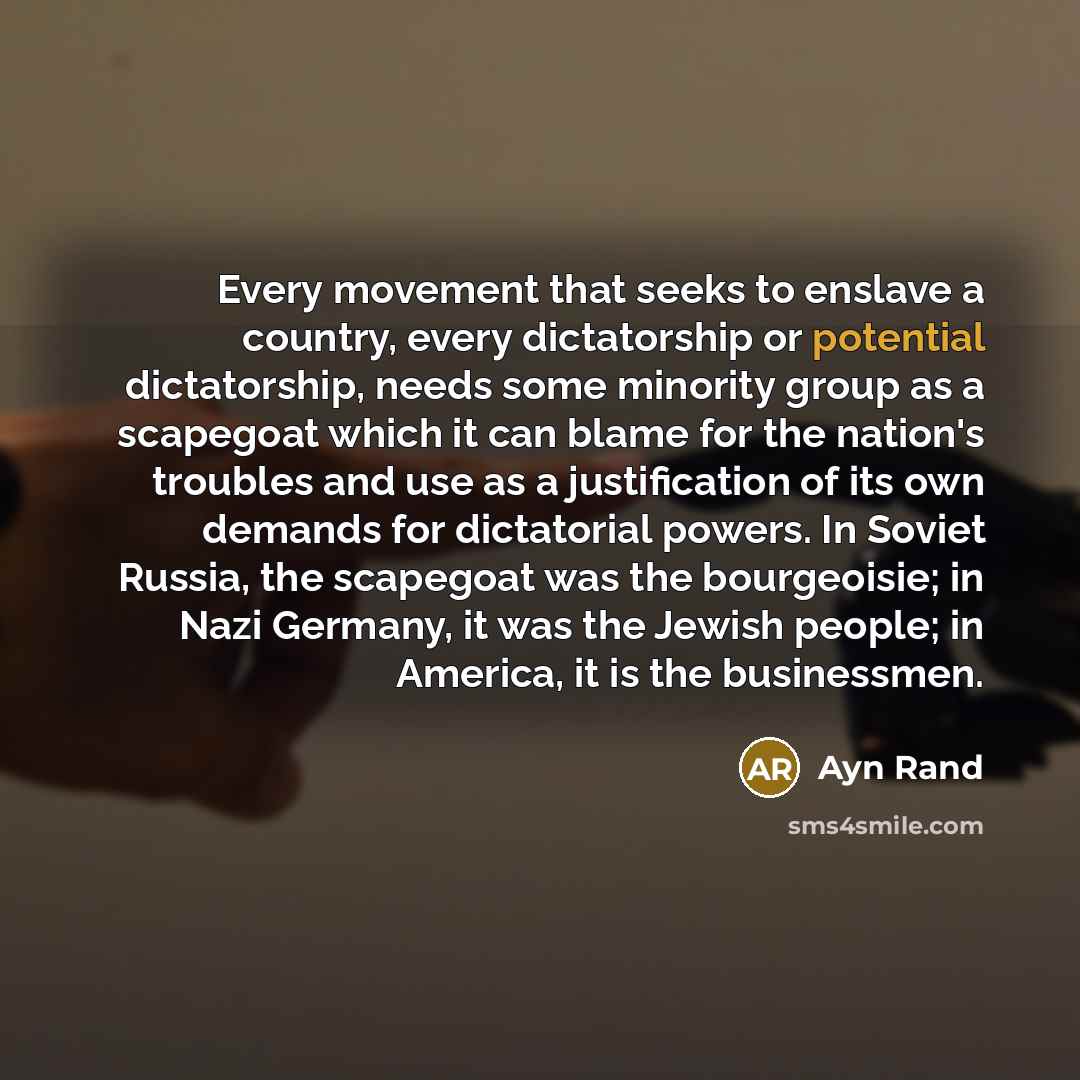 “Every movement that seeks to enslave a country, every dictatorship…” quote by Ayn Rand