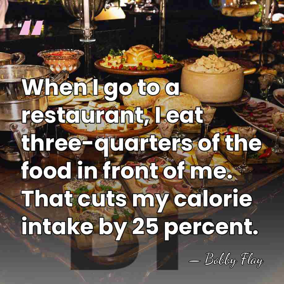 When I go to a restaurant, I eat three-quarters of the food&hellip; - Bobby Flay