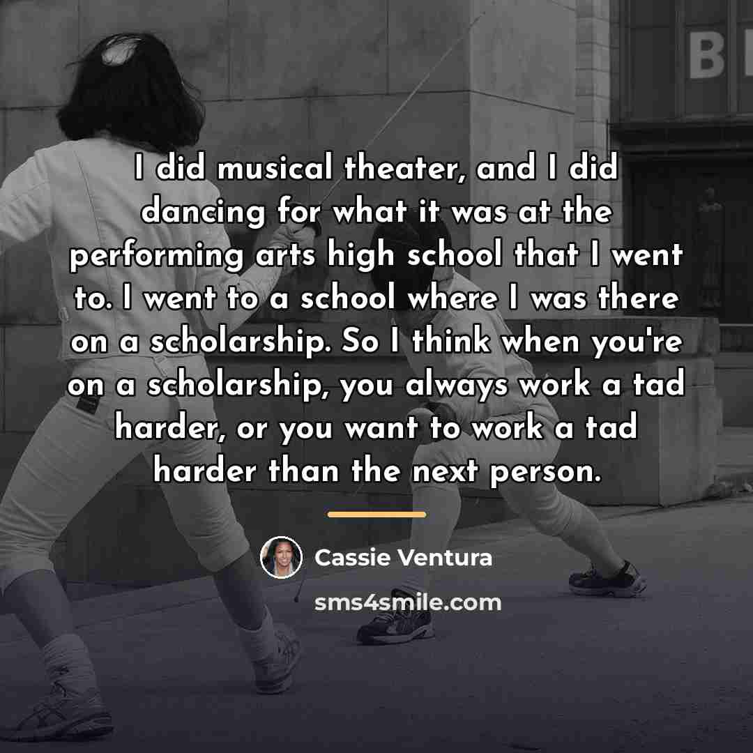 “I did musical theater, and I did dancing for what…” quote by Cassie Ventura