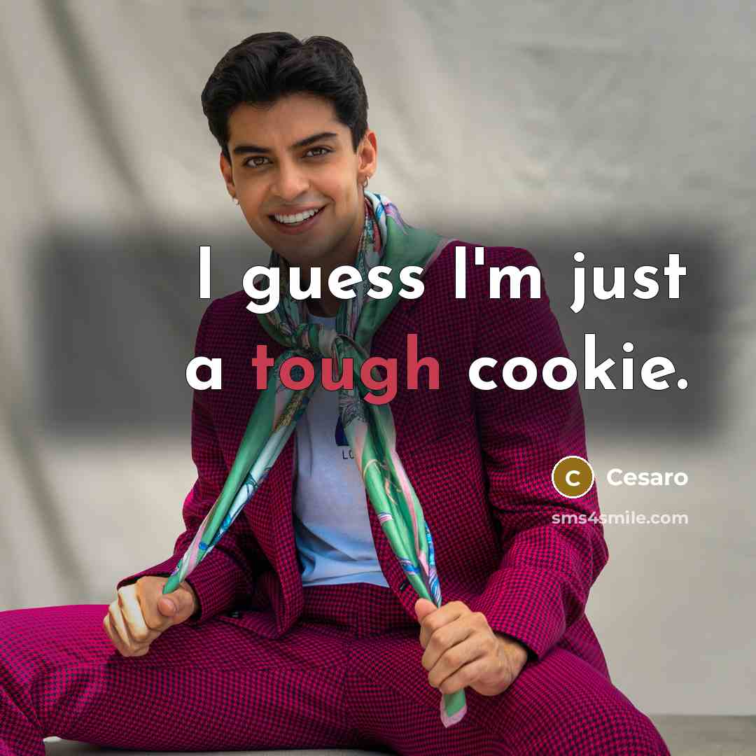 “I guess I'm just a tough cookie.…” quote by Cesaro
