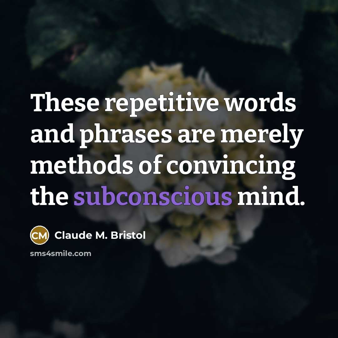 “These repetitive words and phrases are merely methods of convincing…” quote by Claude M. Bristol