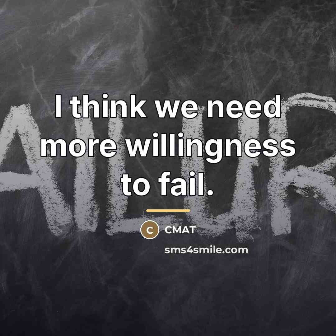 “I think we need more willingness to fail.…” quote by CMAT
