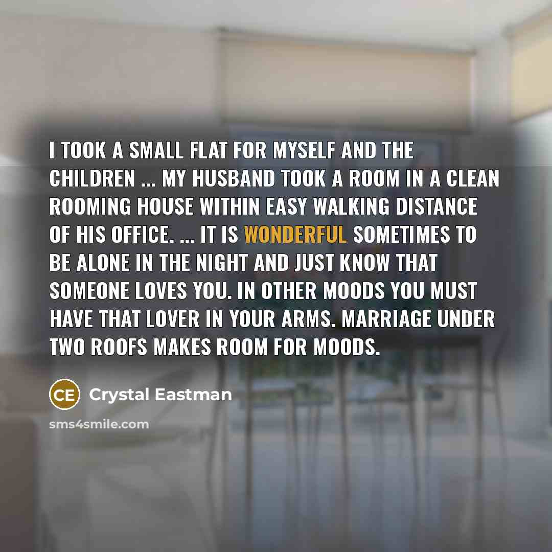 “I took a small flat for myself and the children…” quote by Crystal Eastman