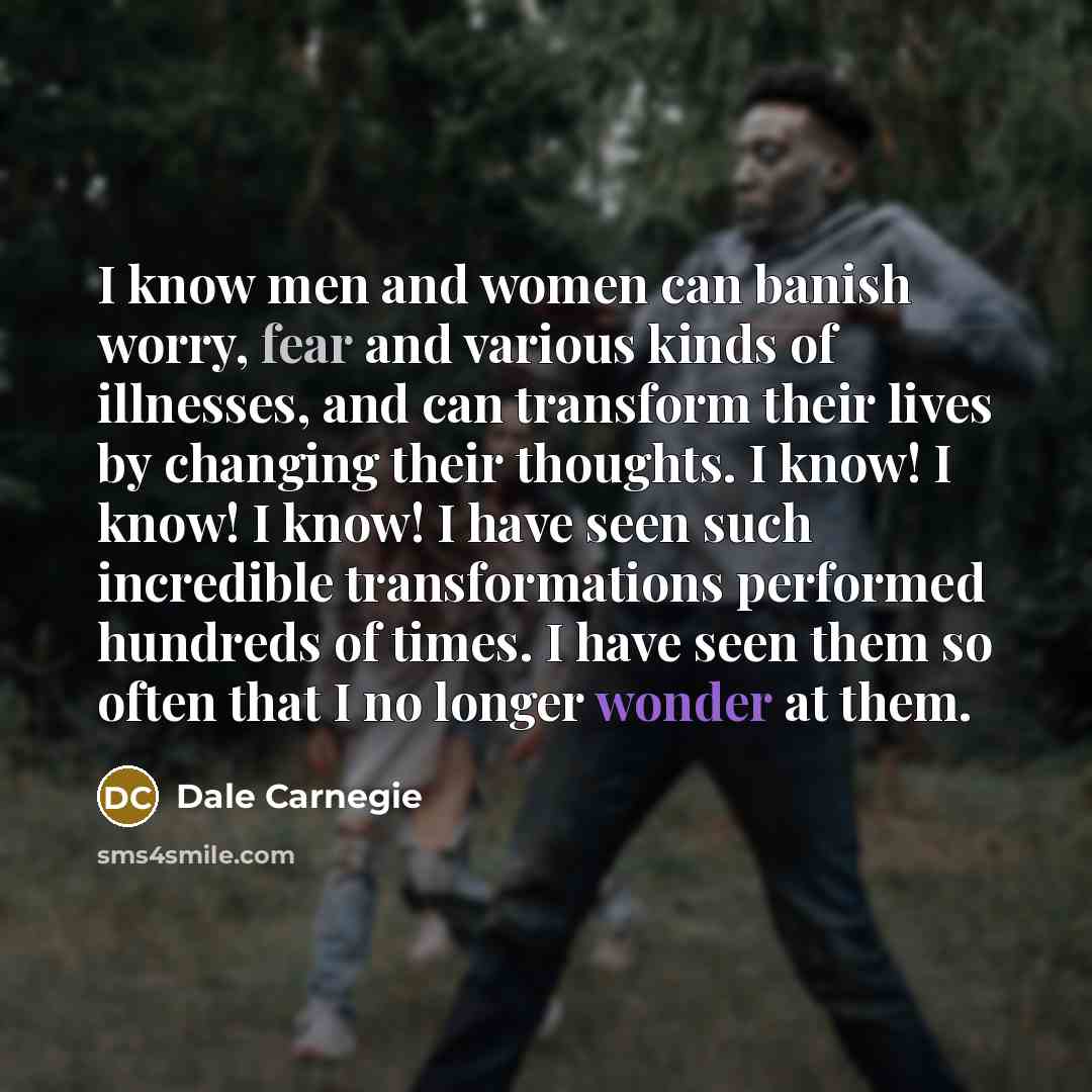 “I know men and women can banish worry, fear and…” quote by Dale Carnegie