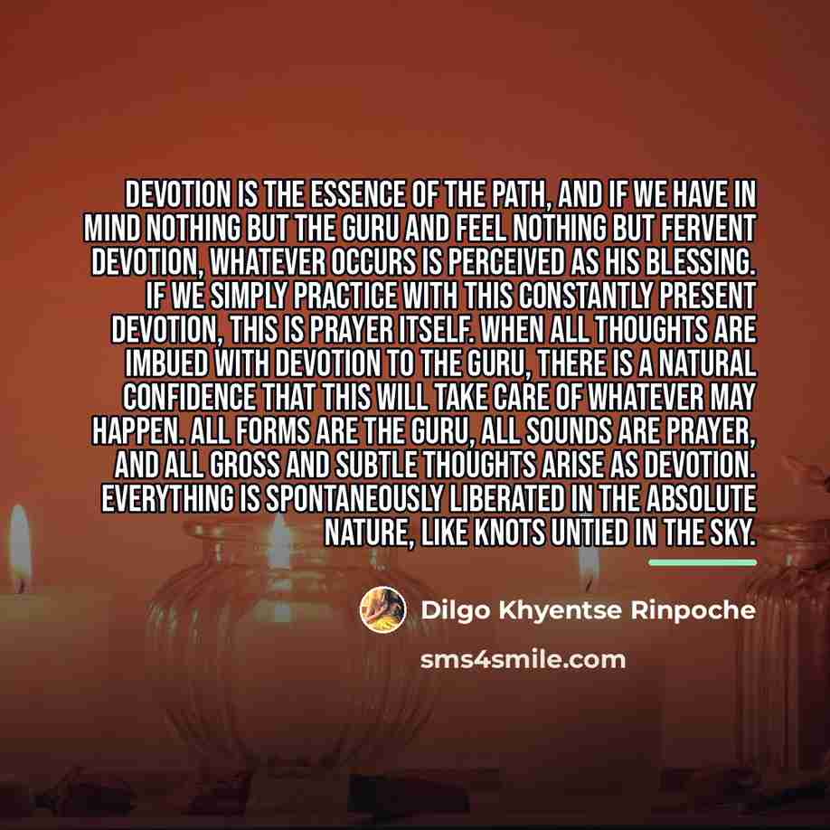 “Devotion is the essence of the path, and if we…” quote by Dilgo Khyentse Rinpoche
