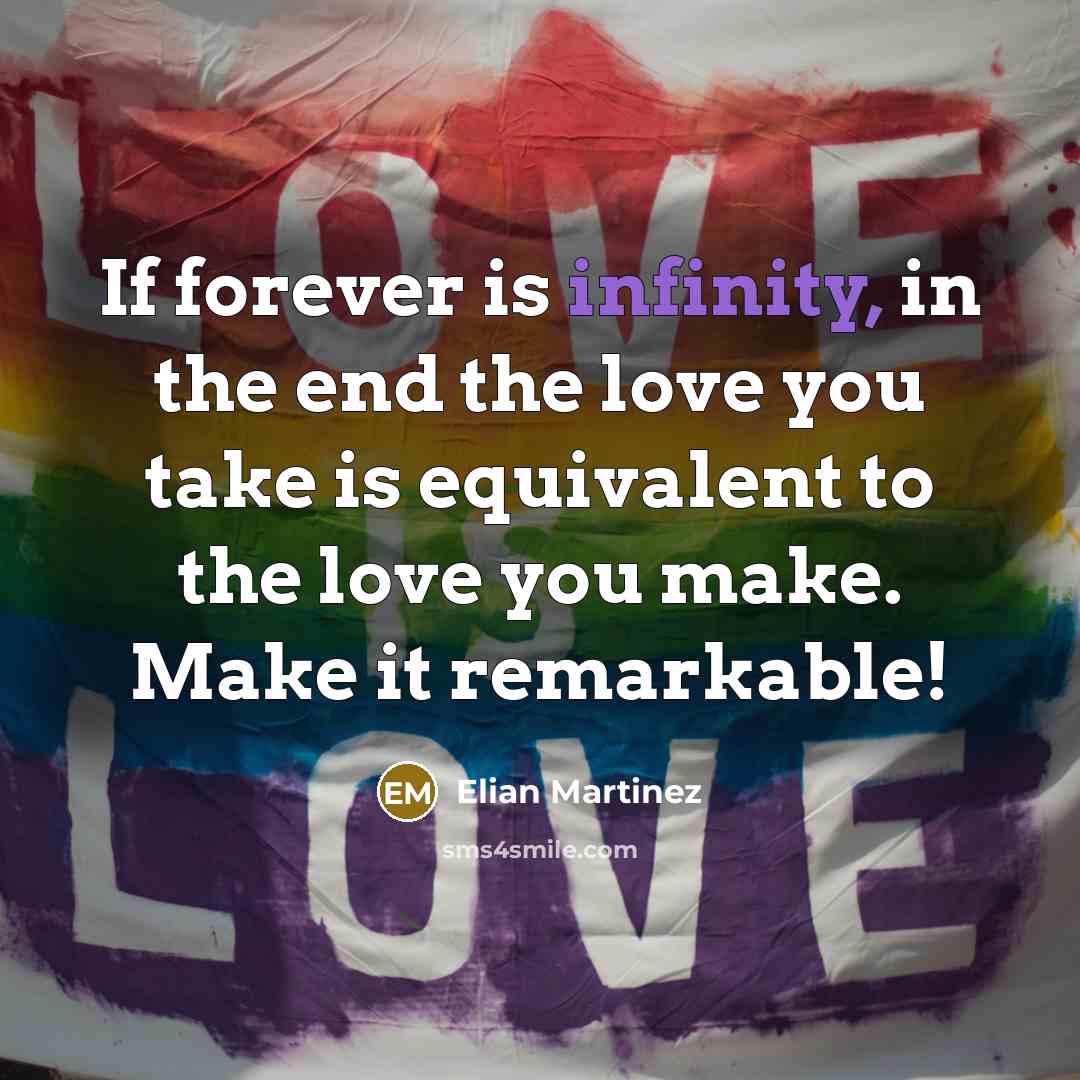 “If forever is infinity, in the end the love you…” quote by Elian Martinez