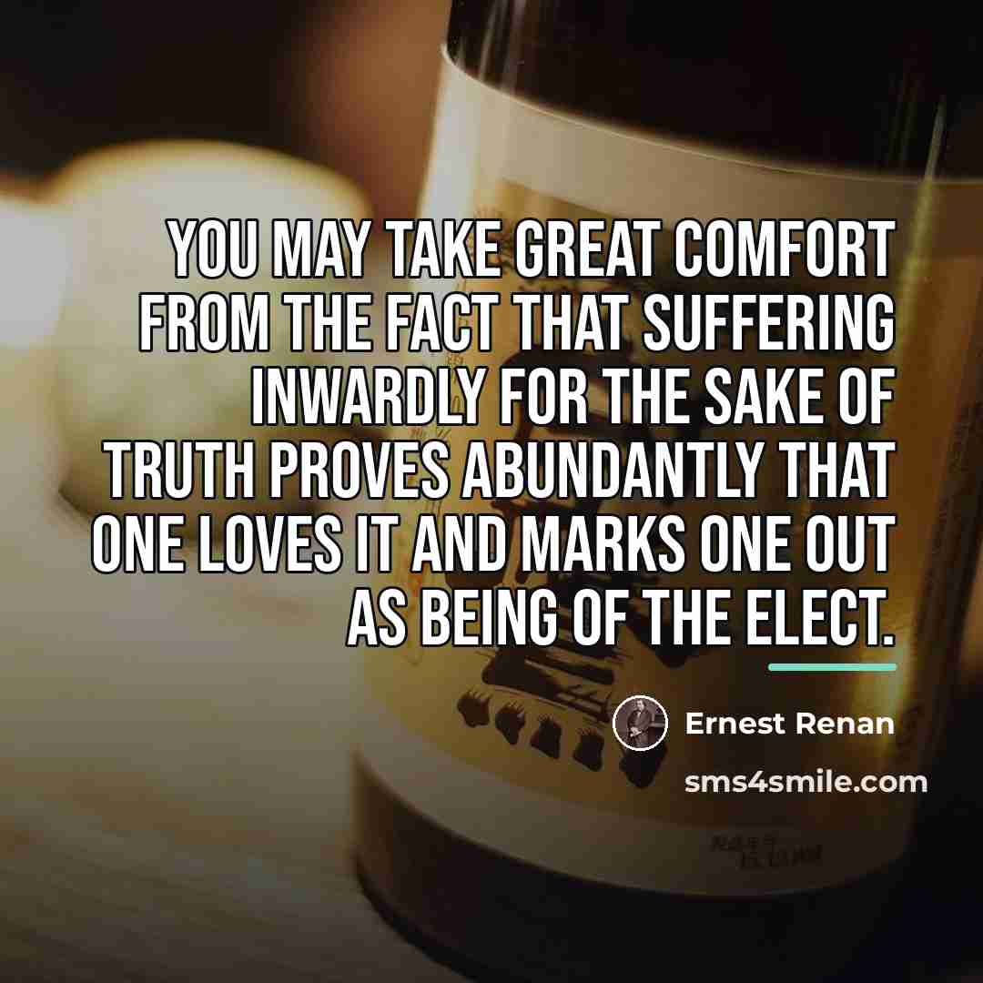 “You may take great comfort from the fact that suffering…” quote by Ernest Renan