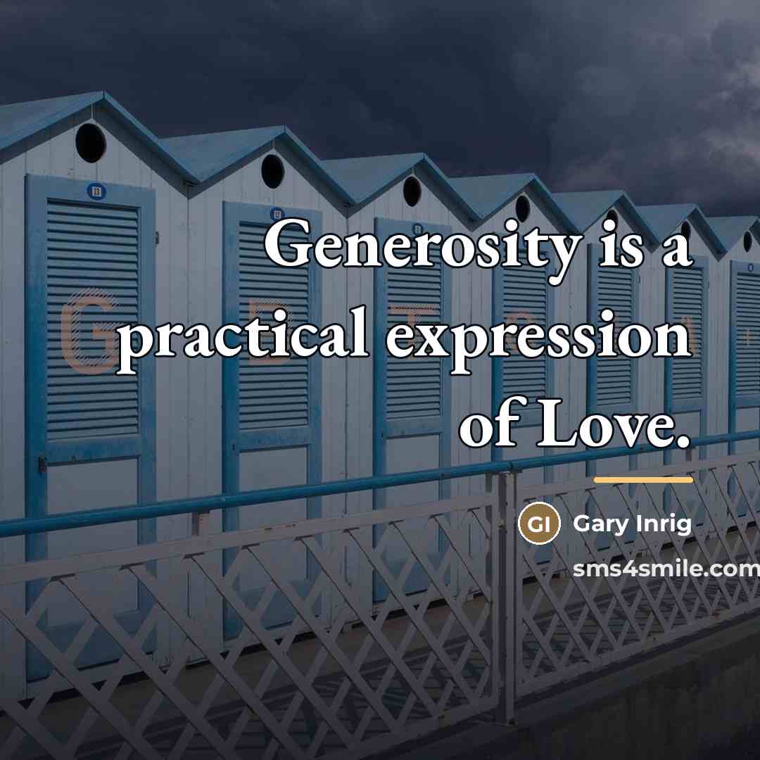 “Generosity is a practical expression of Love.…” quote by Gary Inrig