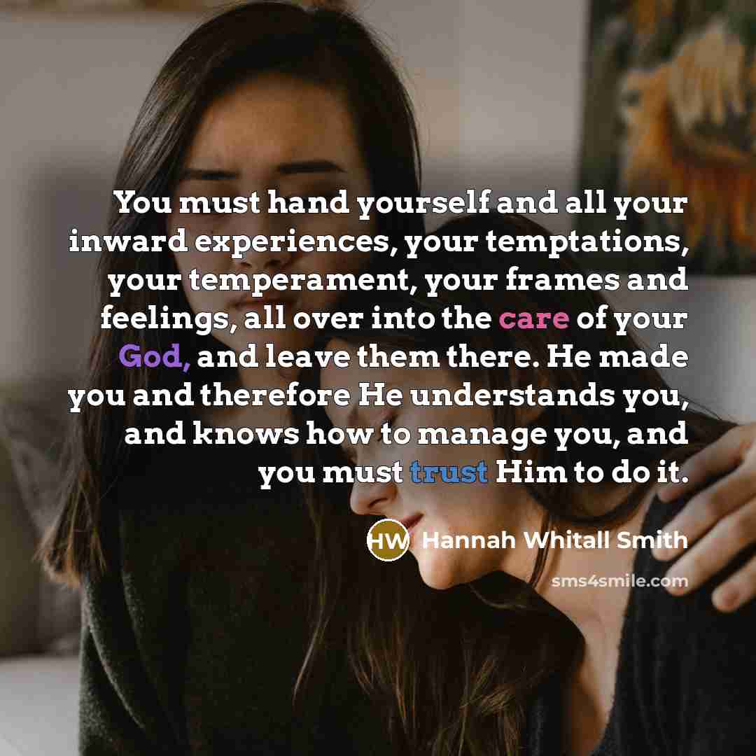 “You must hand yourself and all your inward experiences, your…” quote by Hannah Whitall Smith