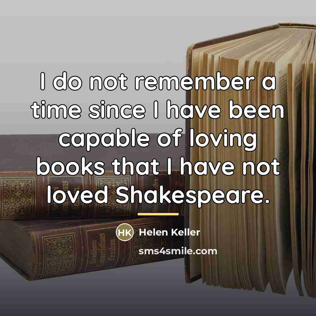 “I do not remember a time since I have been…” quote by Helen Keller