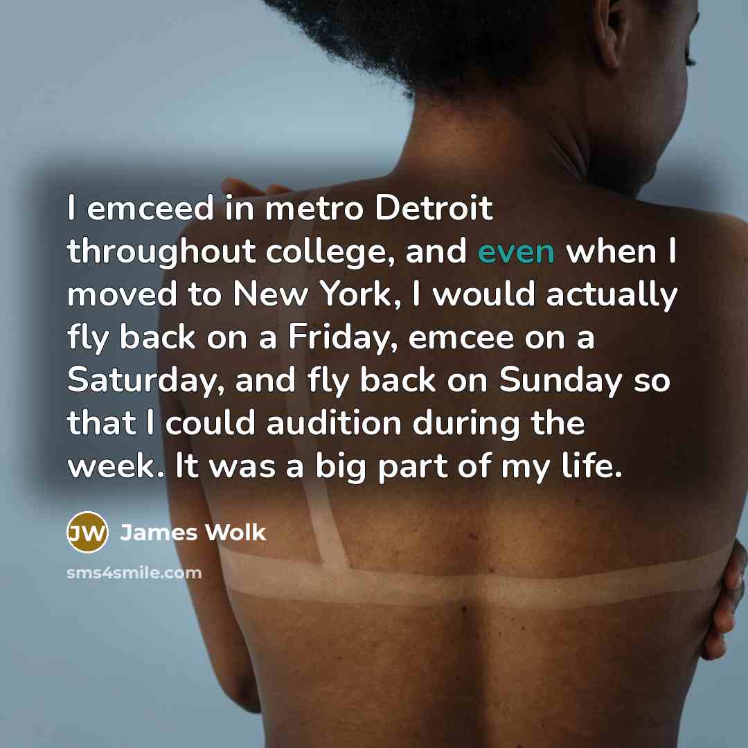 “I emceed in metro Detroit throughout college, and even when…” quote by James Wolk