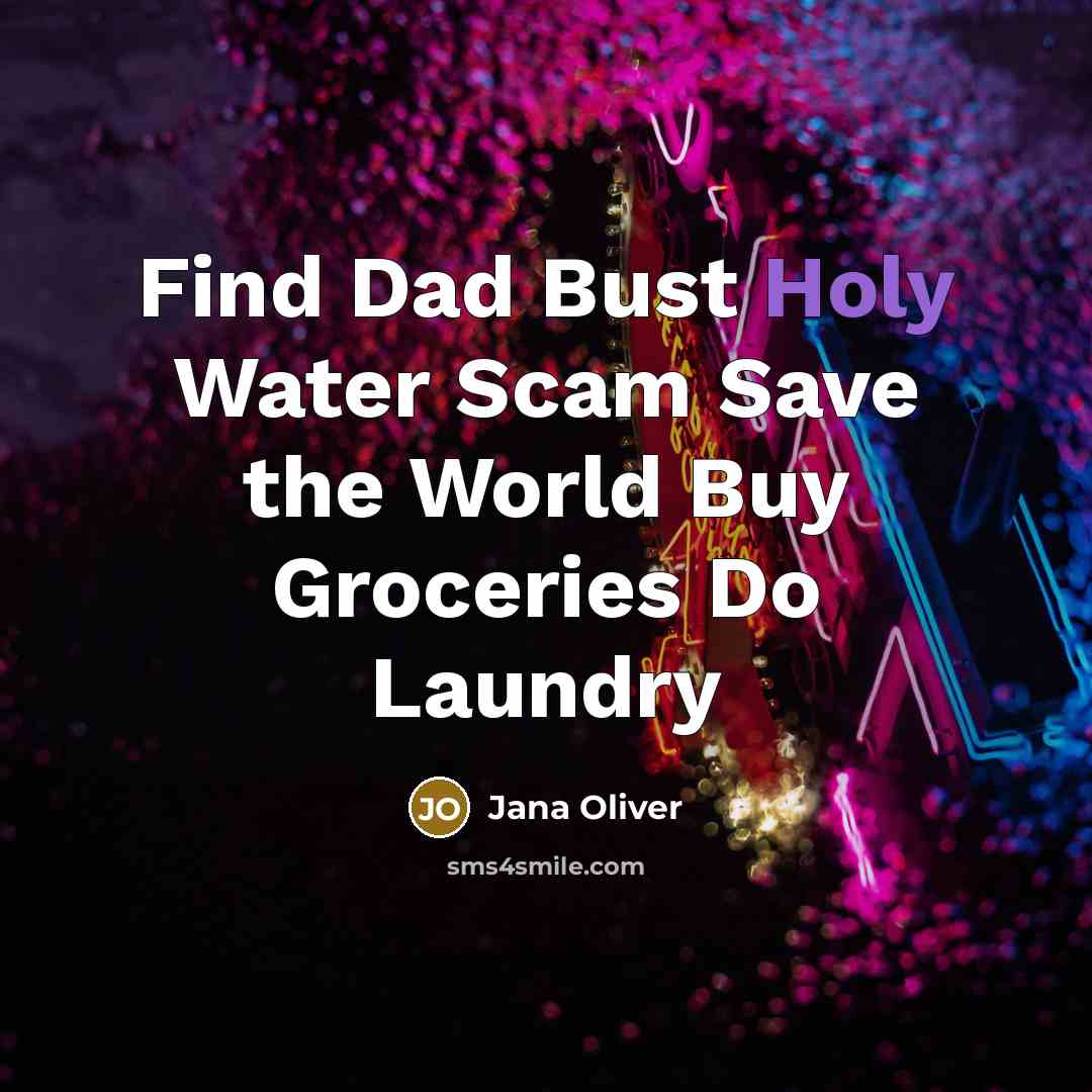 “Find Dad Bust Holy Water Scam Save the World Buy…” quote by Jana Oliver