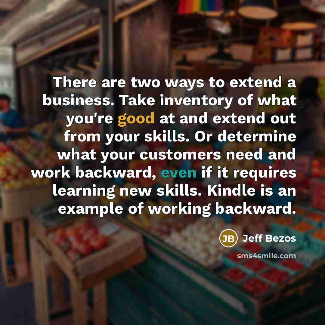 “There are two ways to extend a business. Take inventory…” quote by Jeff Bezos