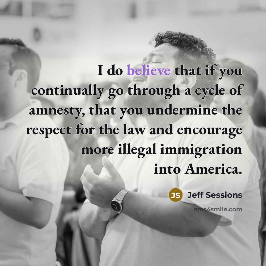 “I do believe that if you continually go through a…” quote by Jeff Sessions