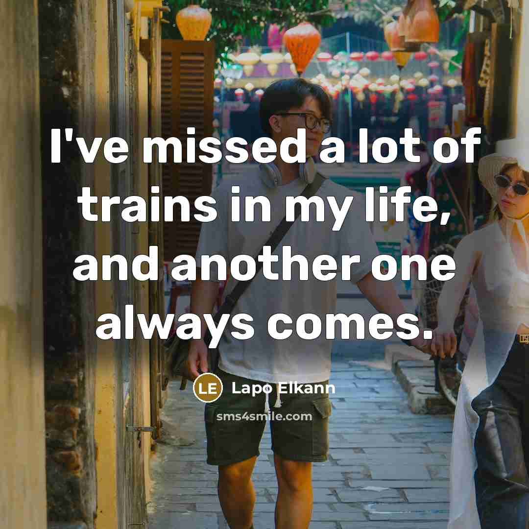 “I've missed a lot of trains in my life, and…” quote by Lapo Elkann