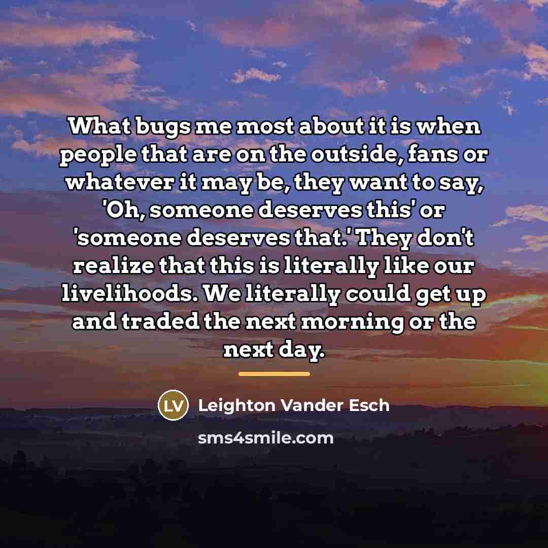 “What bugs me most about it is when people that…” quote by Leighton Vander Esch