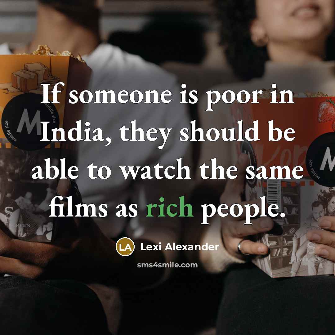 “If someone is poor in India, they should be able…” quote by Lexi Alexander