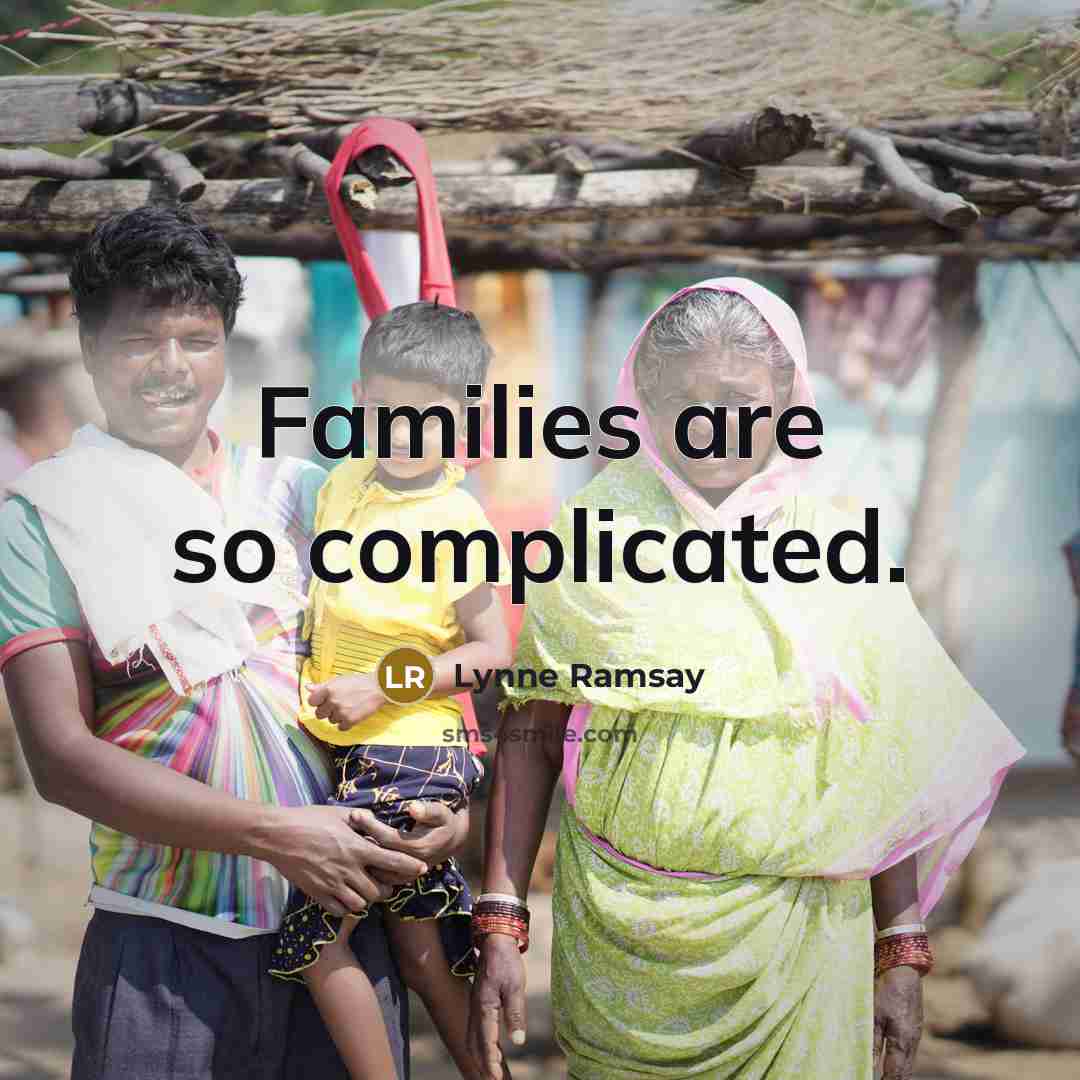 “Families are so complicated.…” quote by Lynne Ramsay