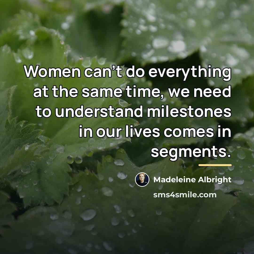 “Women can't do everything at the same time, we need…” quote by Madeleine Albright