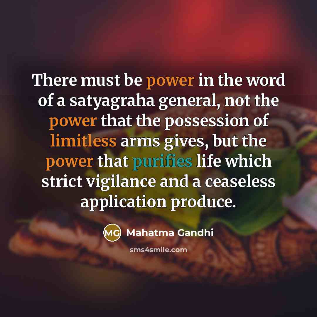 “There must be power in the word of a satyagraha…” quote by Mahatma Gandhi