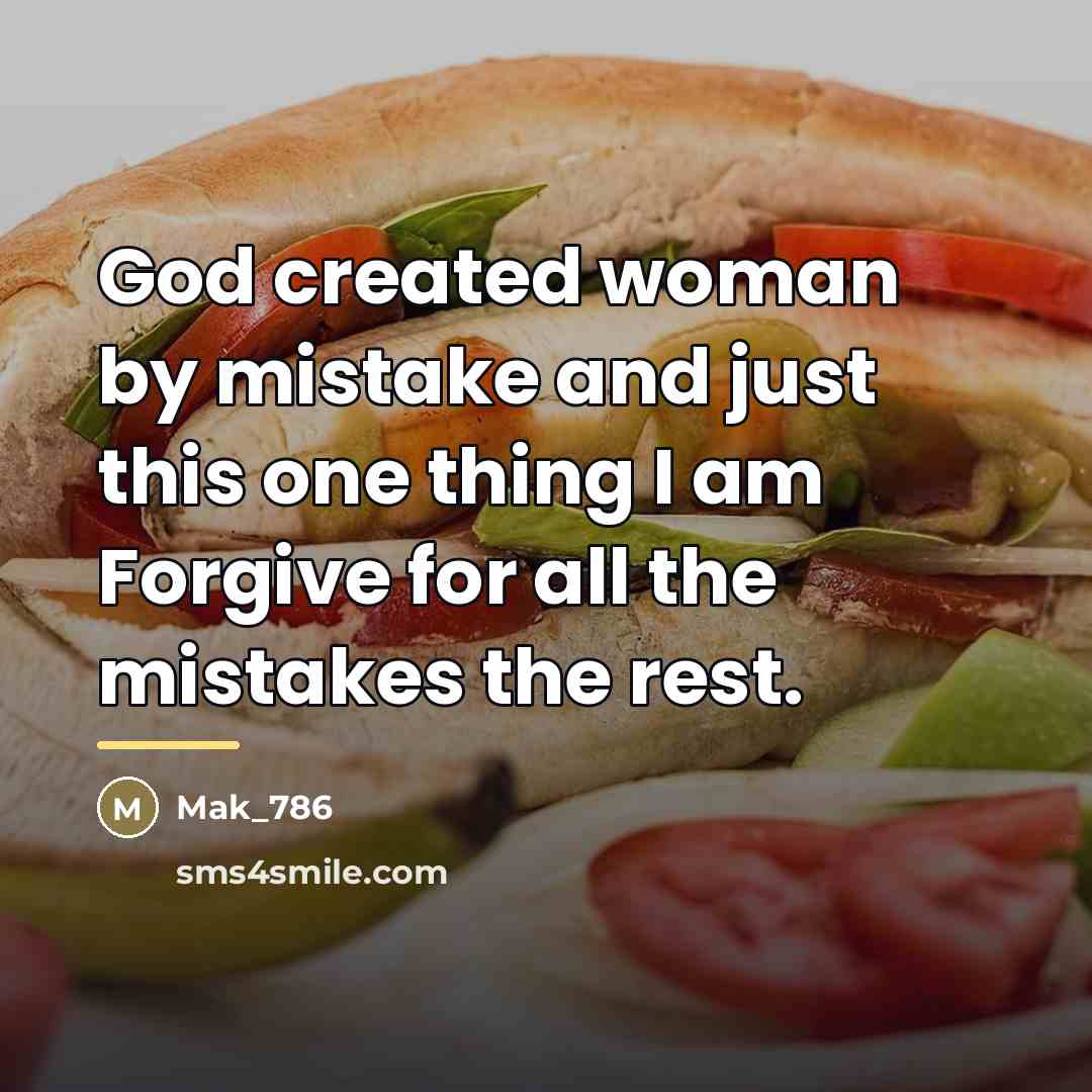 “God created woman by mistake and just this one thing…” quote by Mak_786