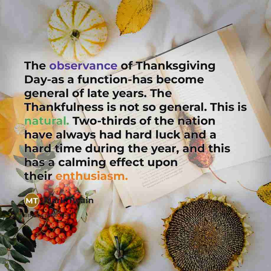 “The observance of Thanksgiving Day-as a function-has become general of…” quote by Mark Twain