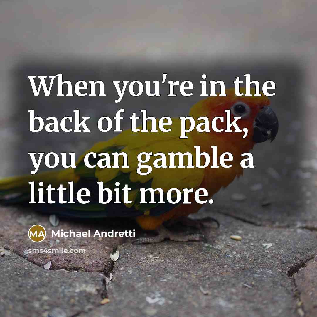 “When you're in the back of the pack, you can…” quote by Michael Andretti