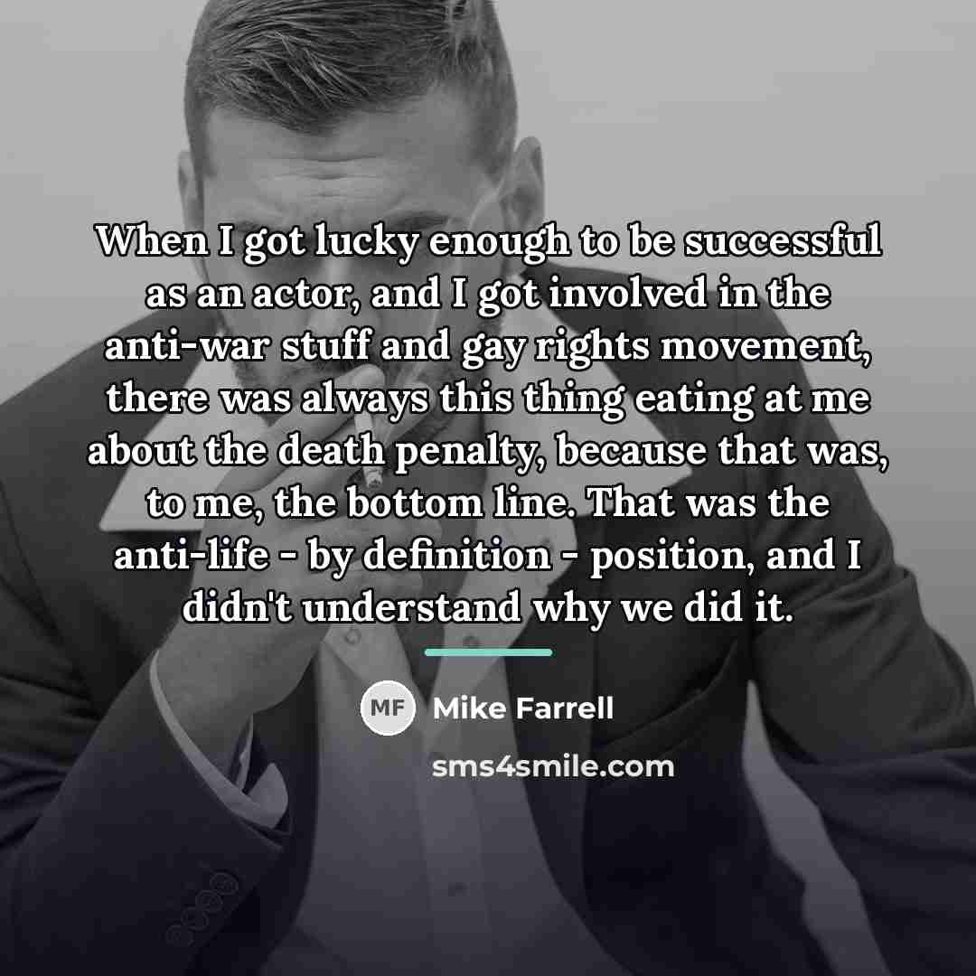 “When I got lucky enough to be successful as an…” quote by Mike Farrell