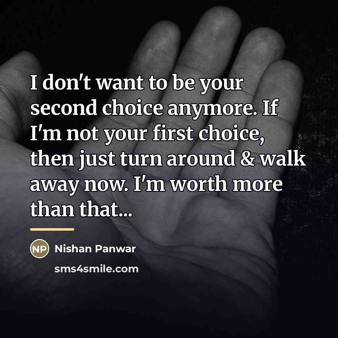 “I don't want to be your second choice anymore. If…” quote by Nishan Panwar