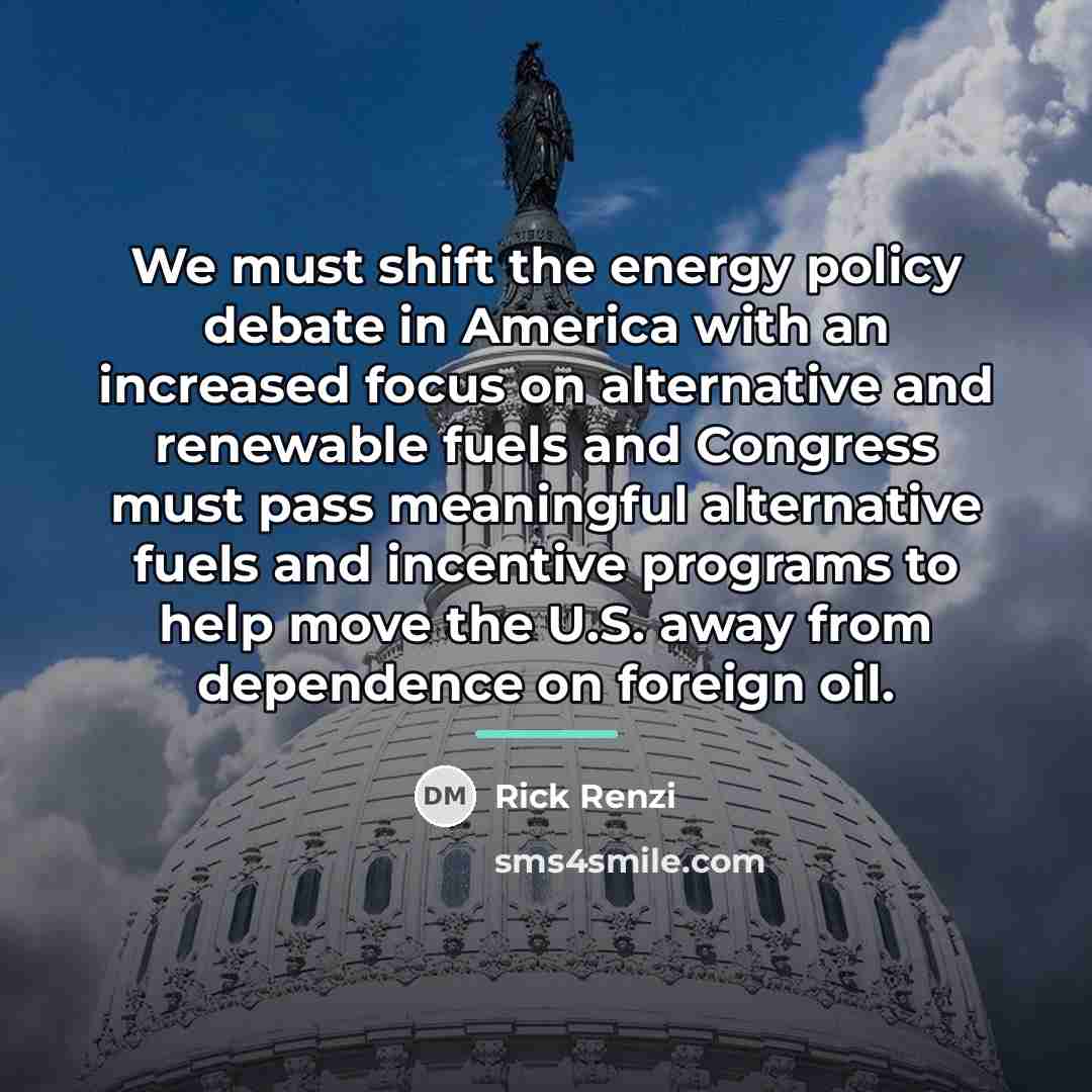 “We must shift the energy policy debate in America with…” quote by Rick Renzi