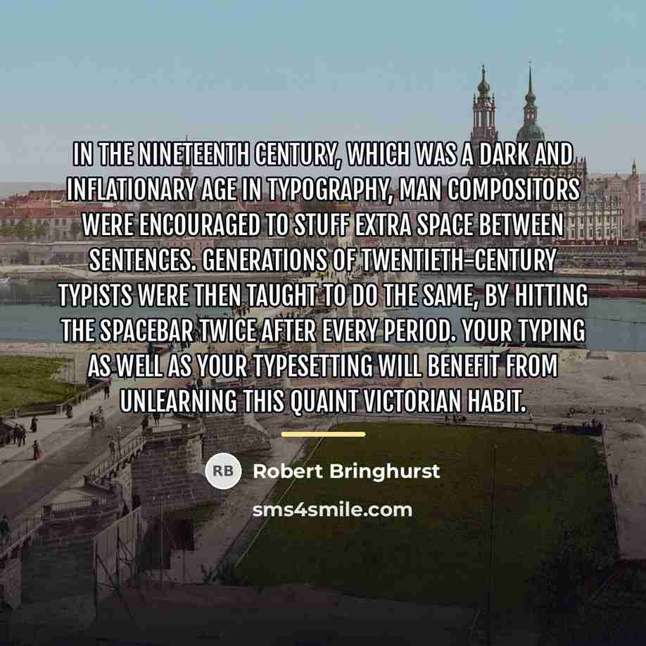 “In the nineteenth century, which was a dark and inflationary…” quote by Robert Bringhurst