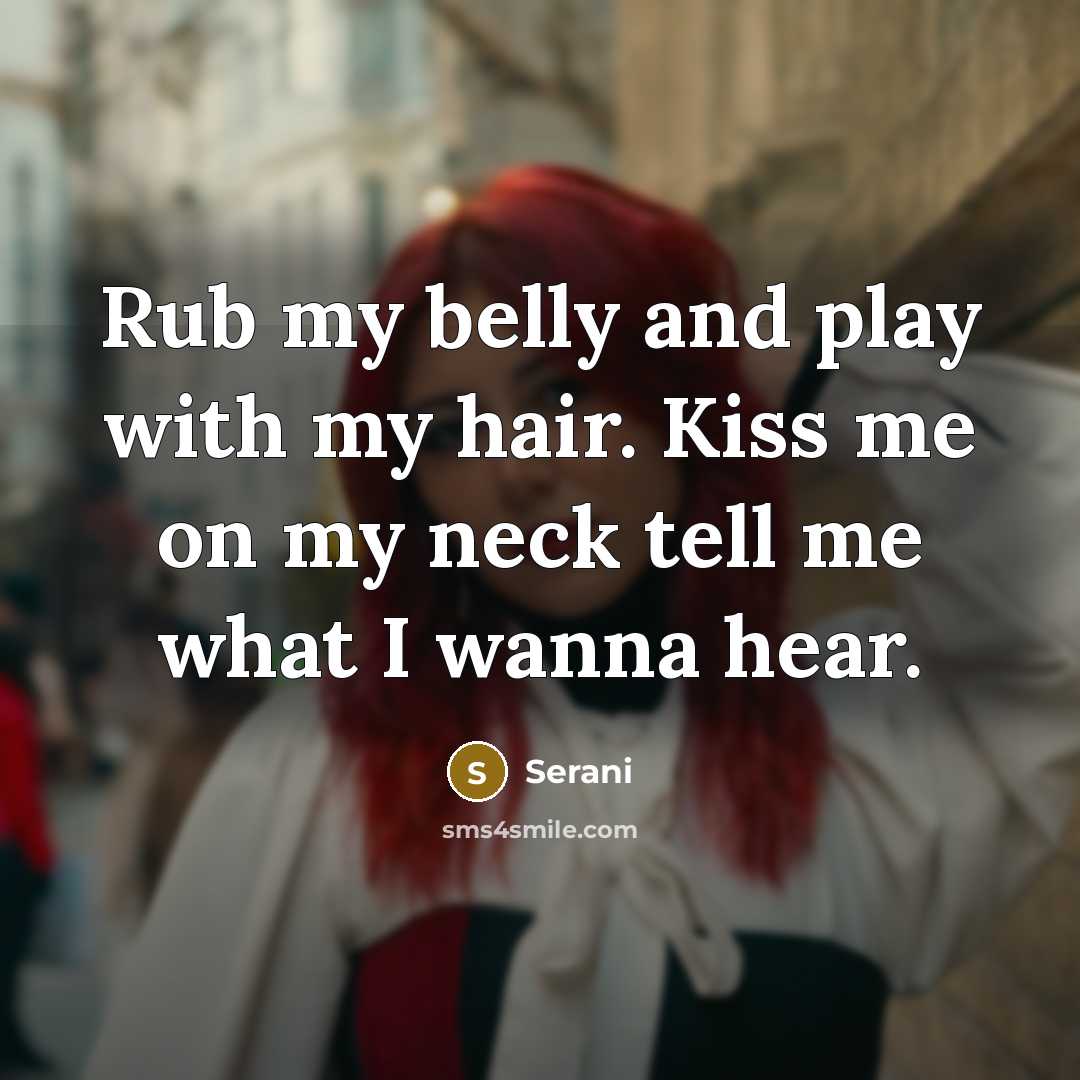 “Rub my belly and play with my hair. Kiss me…” quote by Serani