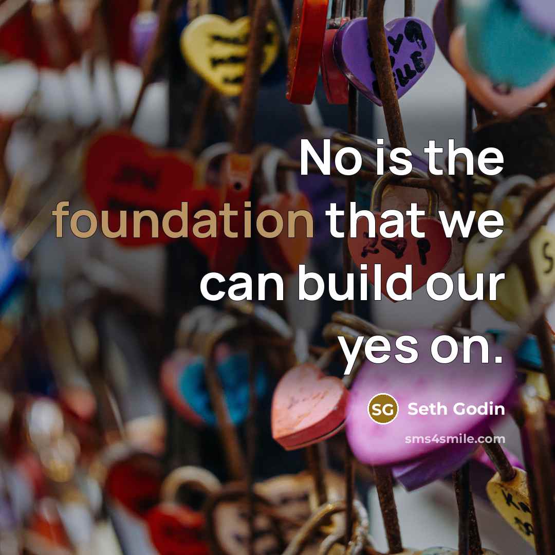“No is the foundation that we can build our yes…” quote by Seth Godin