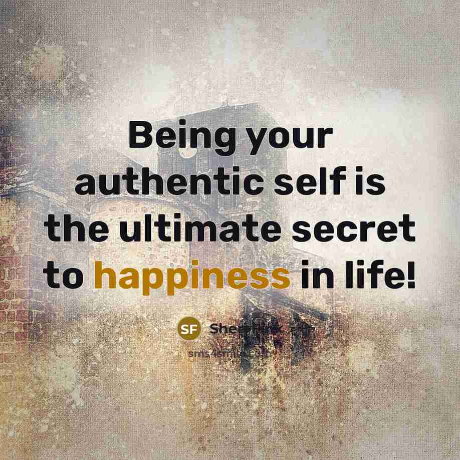 “Being your authentic self is the ultimate secret to happiness…” quote by Sheri Fink
