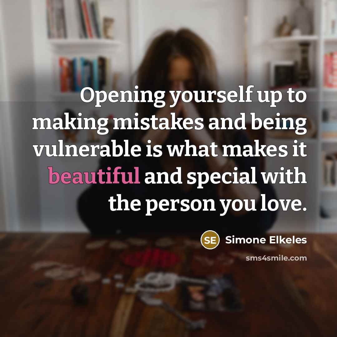 “Opening yourself up to making mistakes and being vulnerable is…” quote by Simone Elkeles