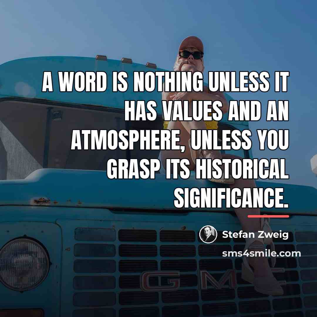 “A word is nothing unless it has values and an…” quote by Stefan Zweig
