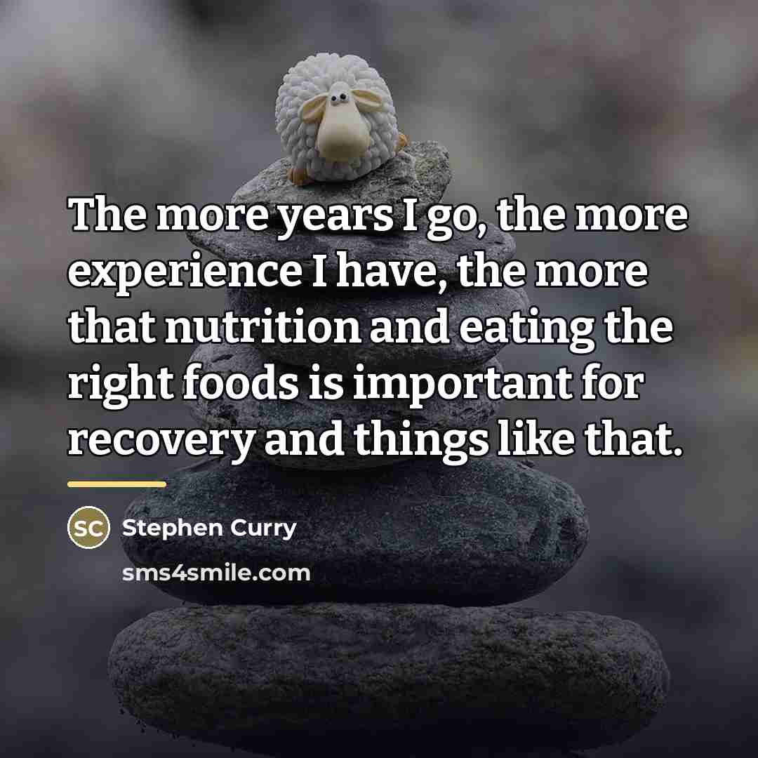 “The more years I go, the more experience I have,…” quote by Stephen Curry