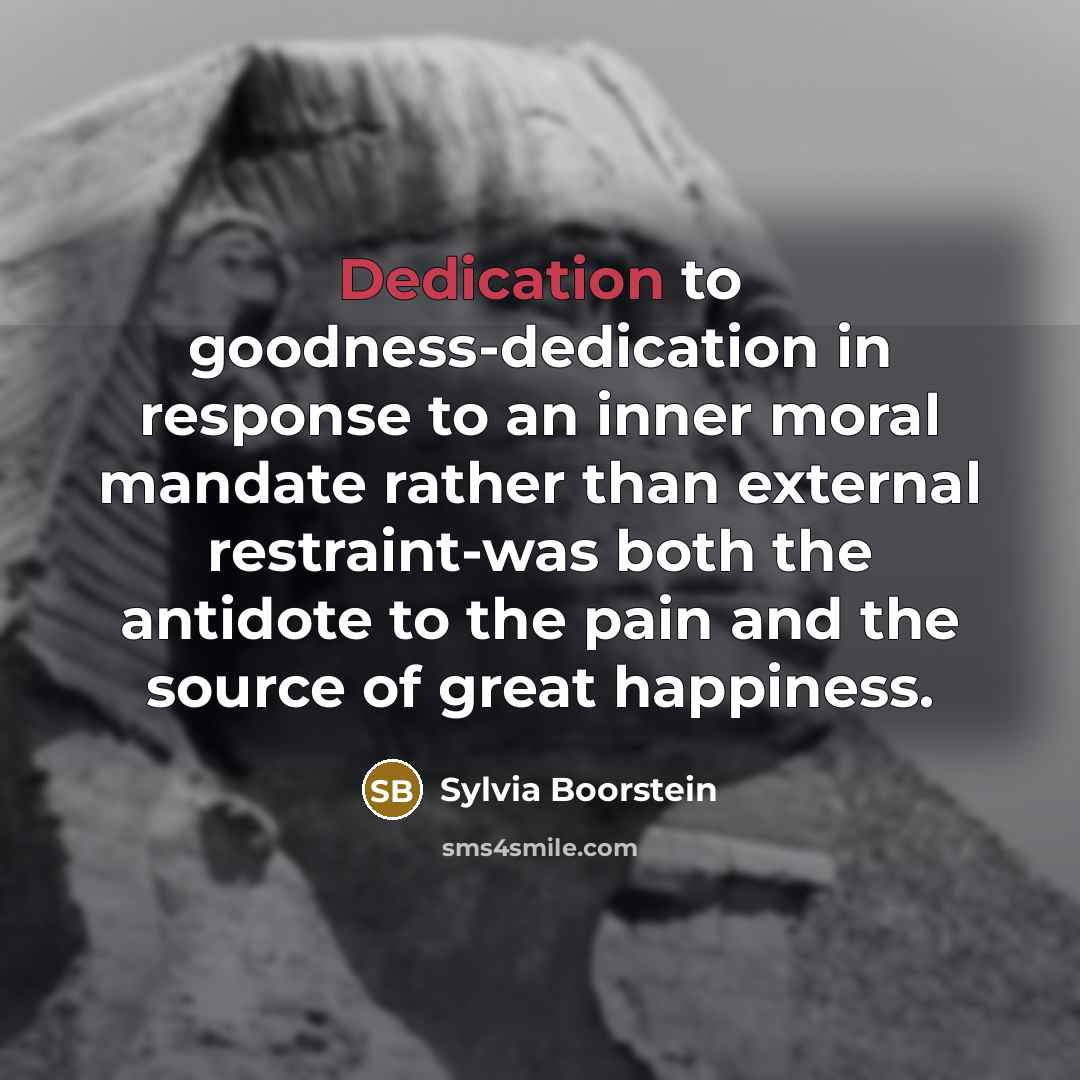 “Dedication to goodness-dedication in response to an inner moral mandate…” quote by Sylvia Boorstein