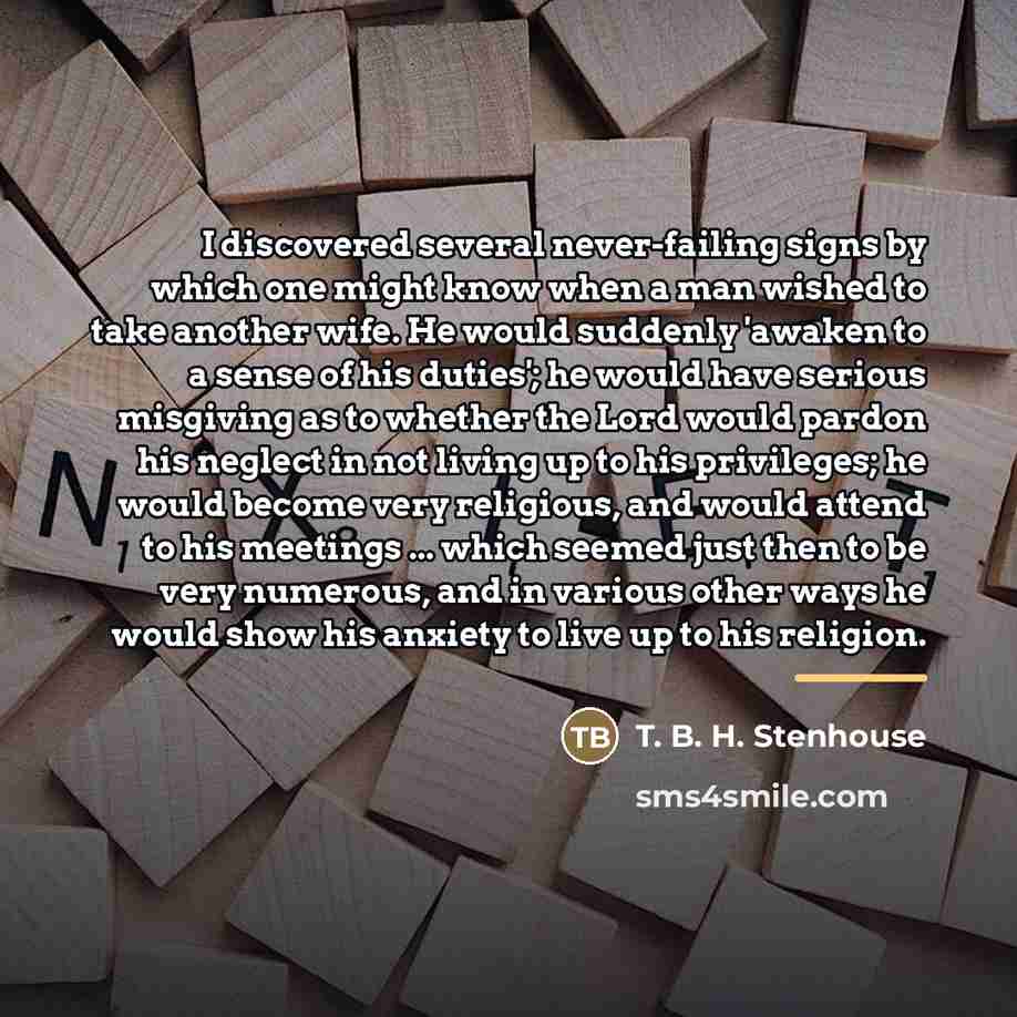 “I discovered several never-failing signs by which one might know…” quote by T. B. H. Stenhouse