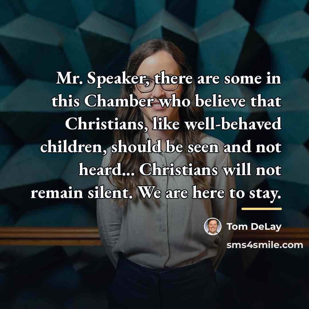 “Mr. Speaker, there are some in this Chamber who believe…” quote by Tom DeLay