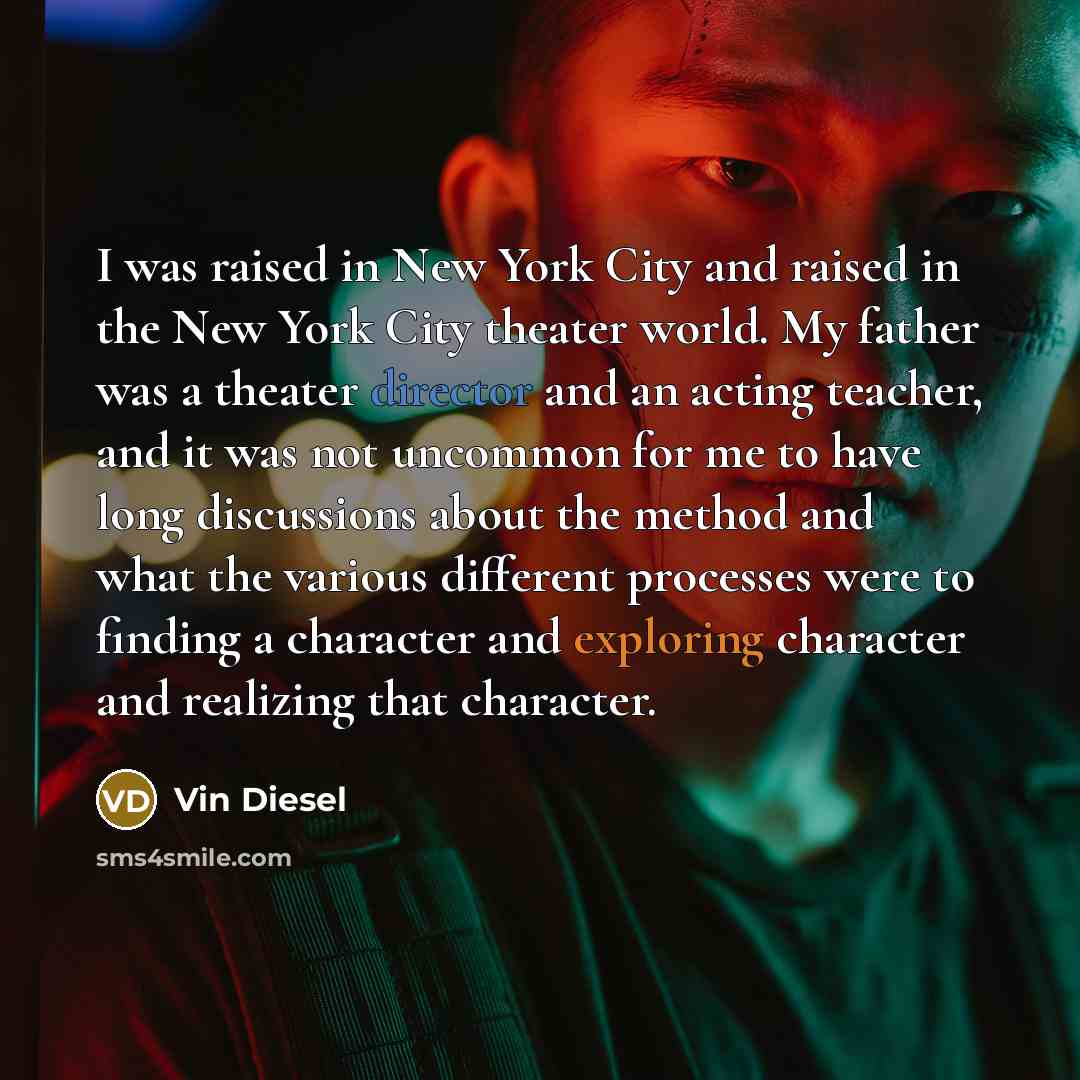 “I was raised in New York City and raised in…” quote by Vin Diesel