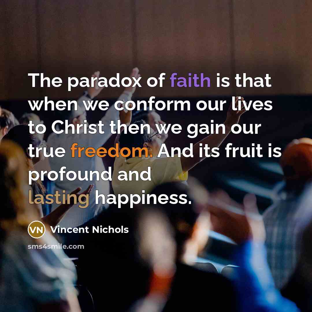 “The paradox of faith is that when we conform our…” quote by Vincent Nichols