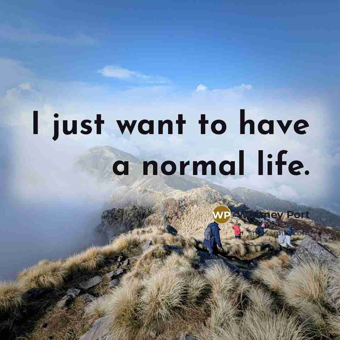 “I just want to have a normal life.…” quote by Whitney Port